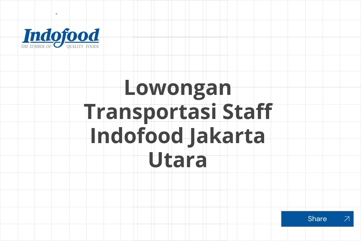 Lowongan Transportasi Staff Indofood Jakarta Utara