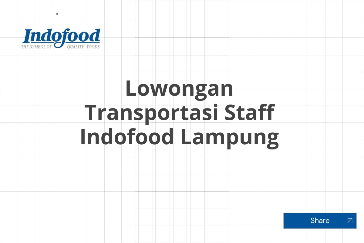Lowongan Transportasi Staff Indofood Lampung