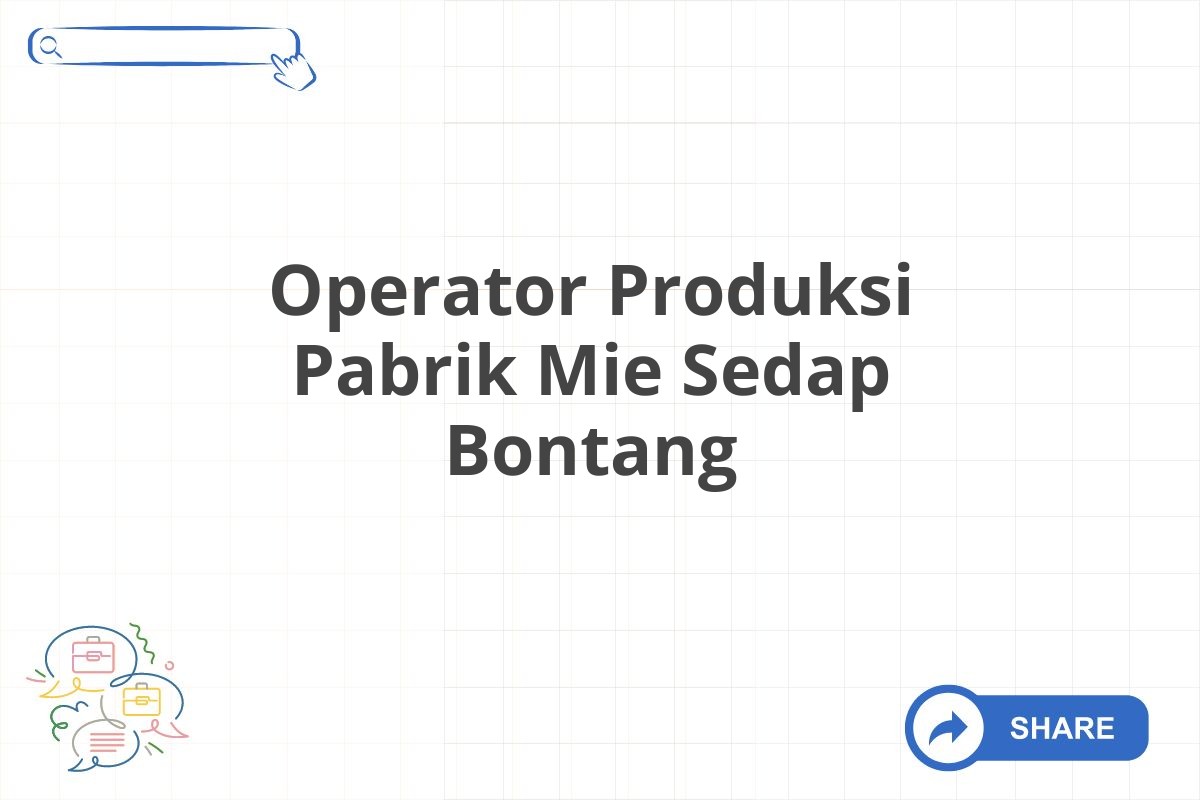 Operator Produksi Pabrik Mie Sedap Bontang