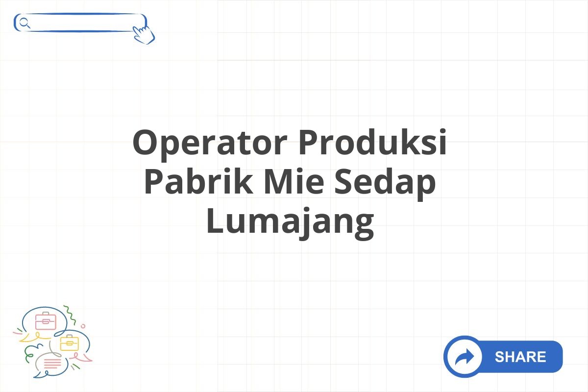 Operator Produksi Pabrik Mie Sedap Lumajang