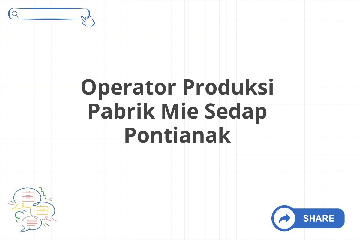 Operator Produksi Pabrik Mie Sedap Pontianak