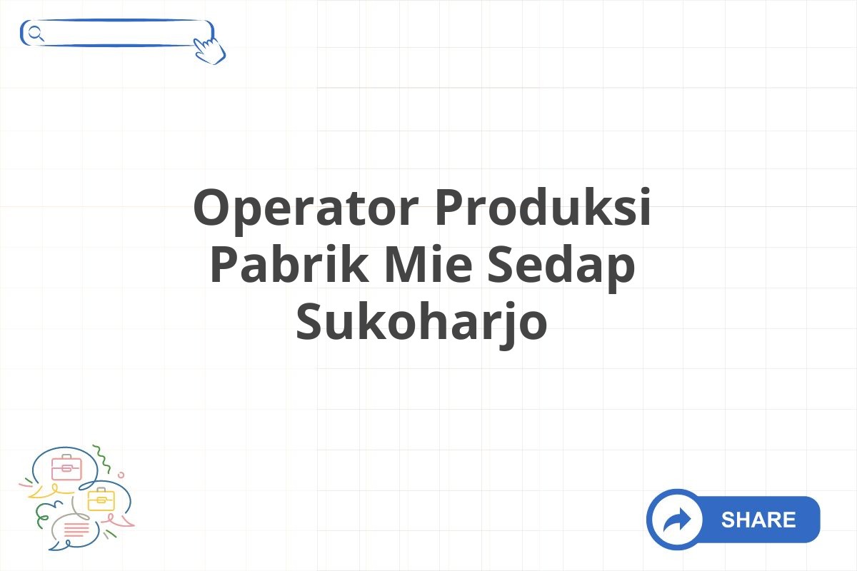 Operator Produksi Pabrik Mie Sedap Sukoharjo