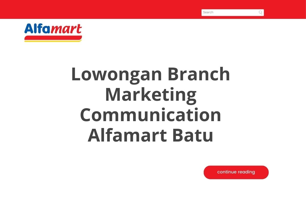 Lowongan Branch Marketing Communication Alfamart Batu