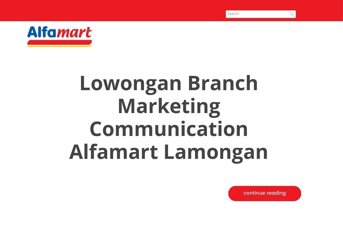Lowongan Branch Marketing Communication Alfamart Lamongan