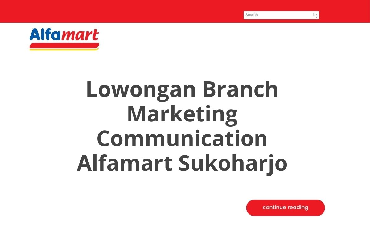 Lowongan Branch Marketing Communication Alfamart Sukoharjo