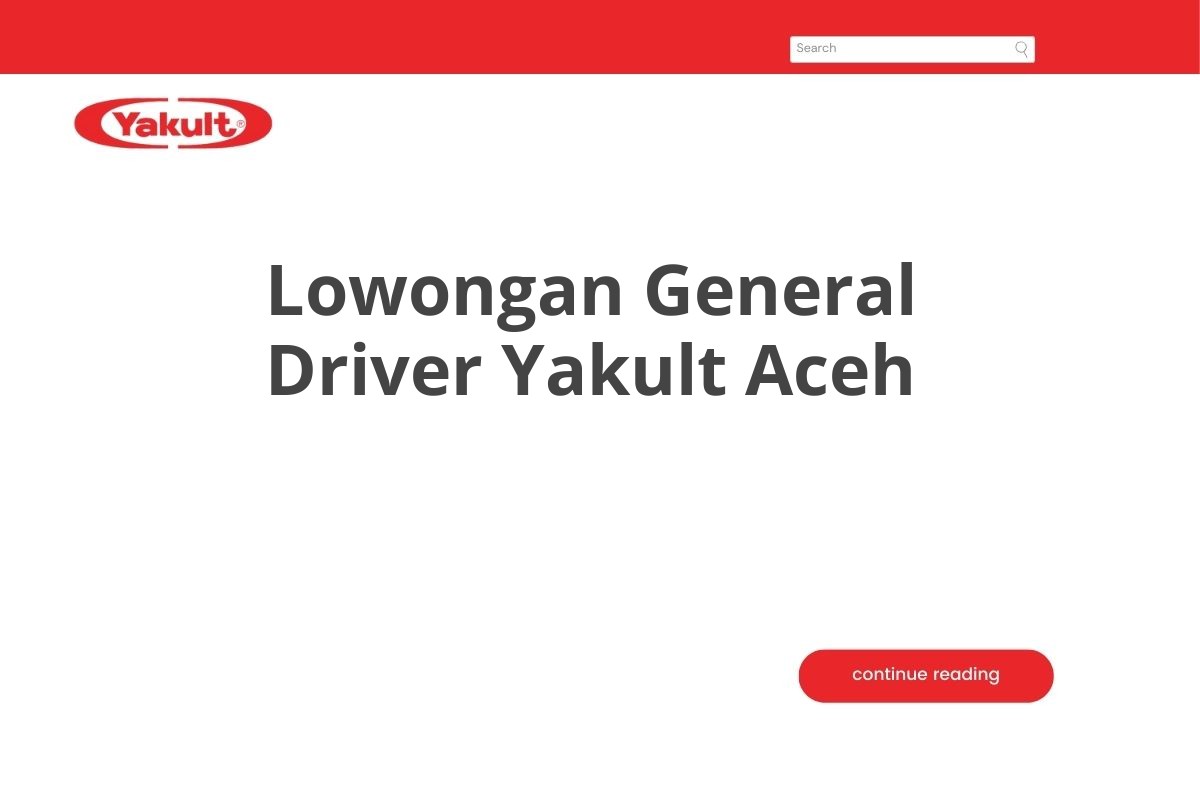 Lowongan General Driver Yakult Aceh