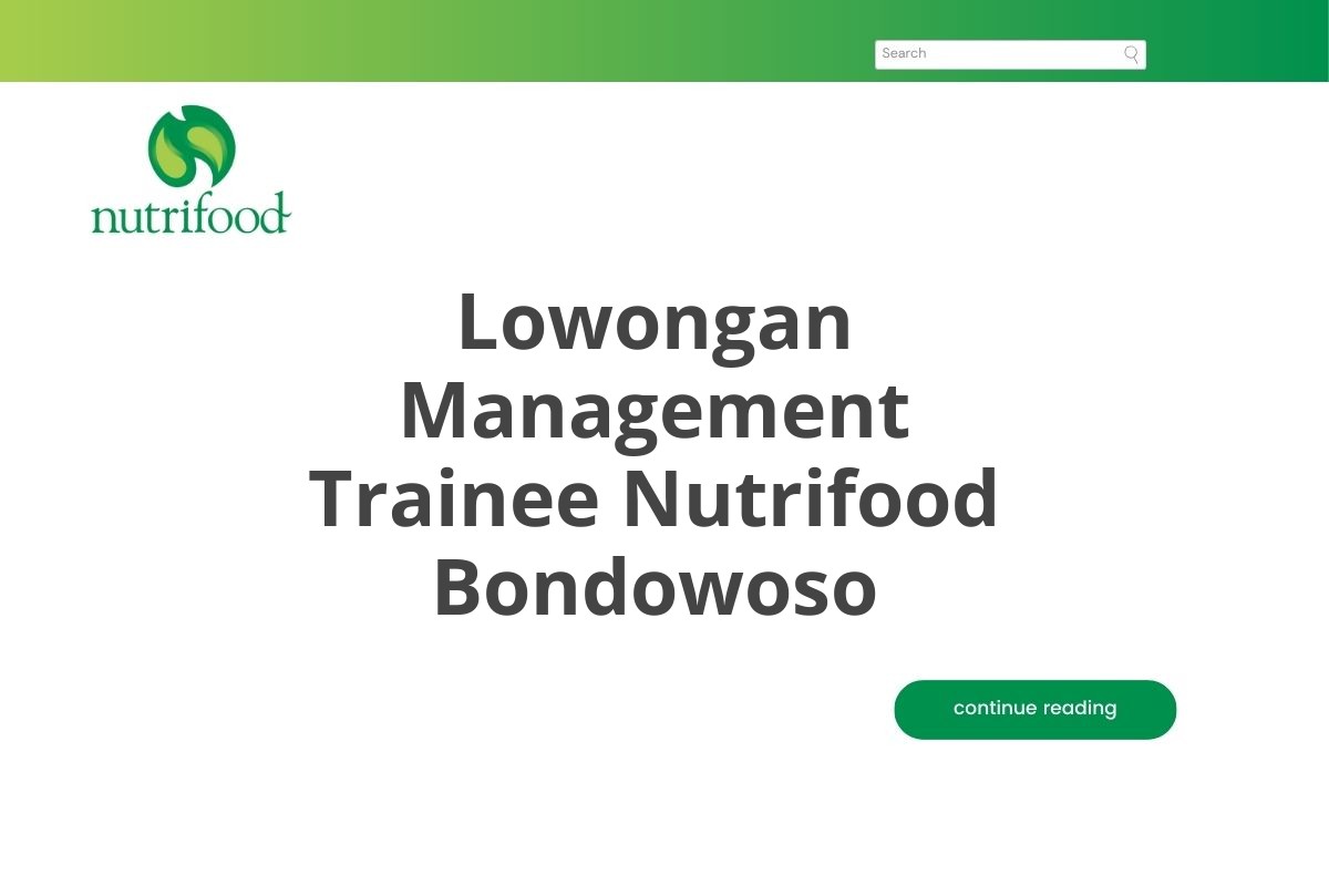 Lowongan Management Trainee Nutrifood Bondowoso