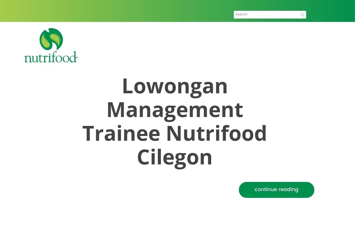Lowongan Management Trainee Nutrifood Cilegon
