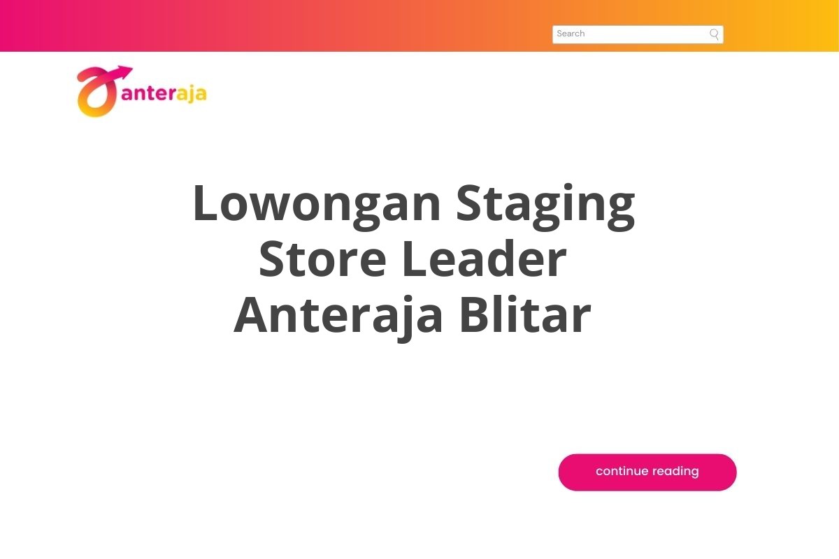 Lowongan Staging Store Leader Anteraja Blitar