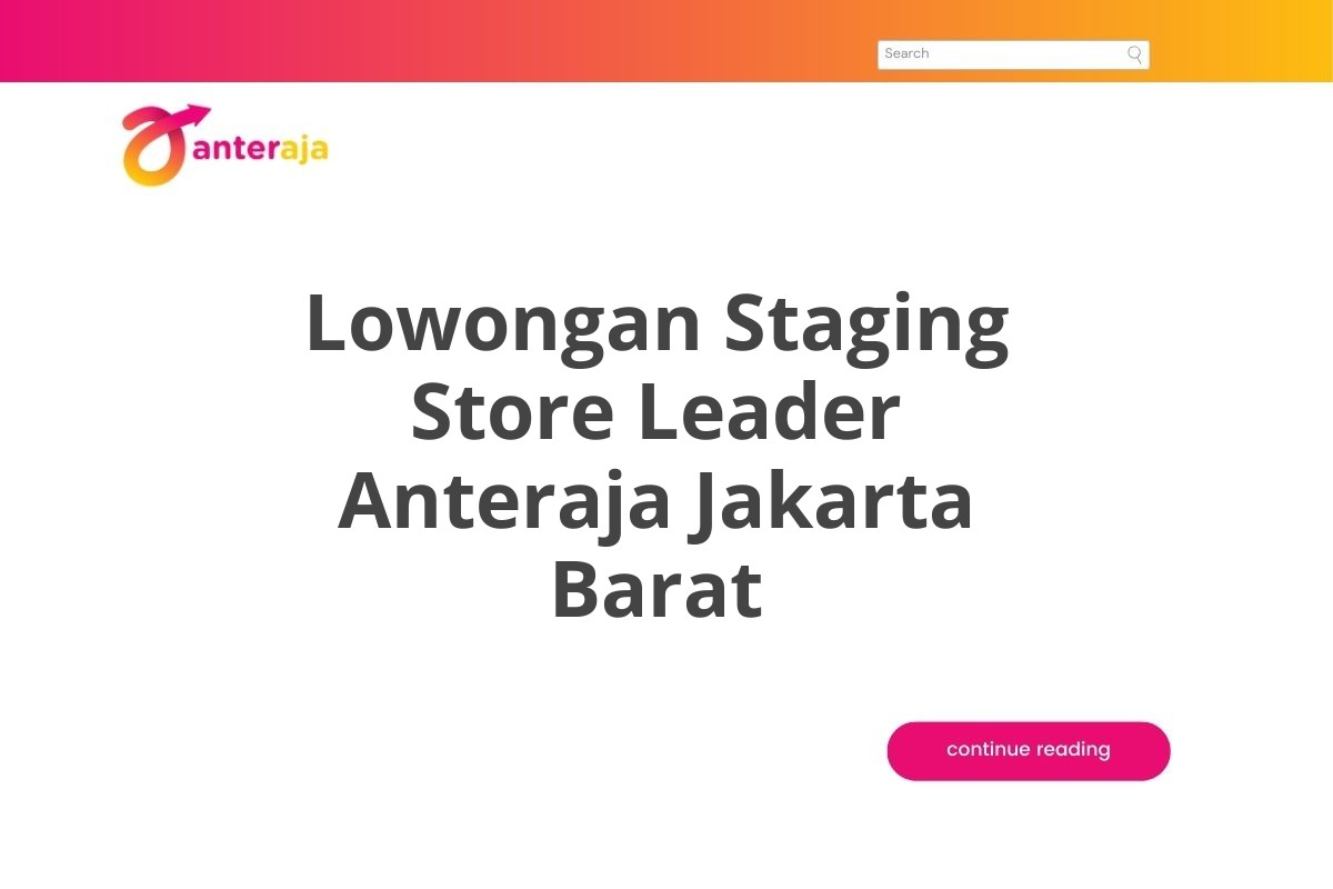 Lowongan Staging Store Leader Anteraja Jakarta Barat