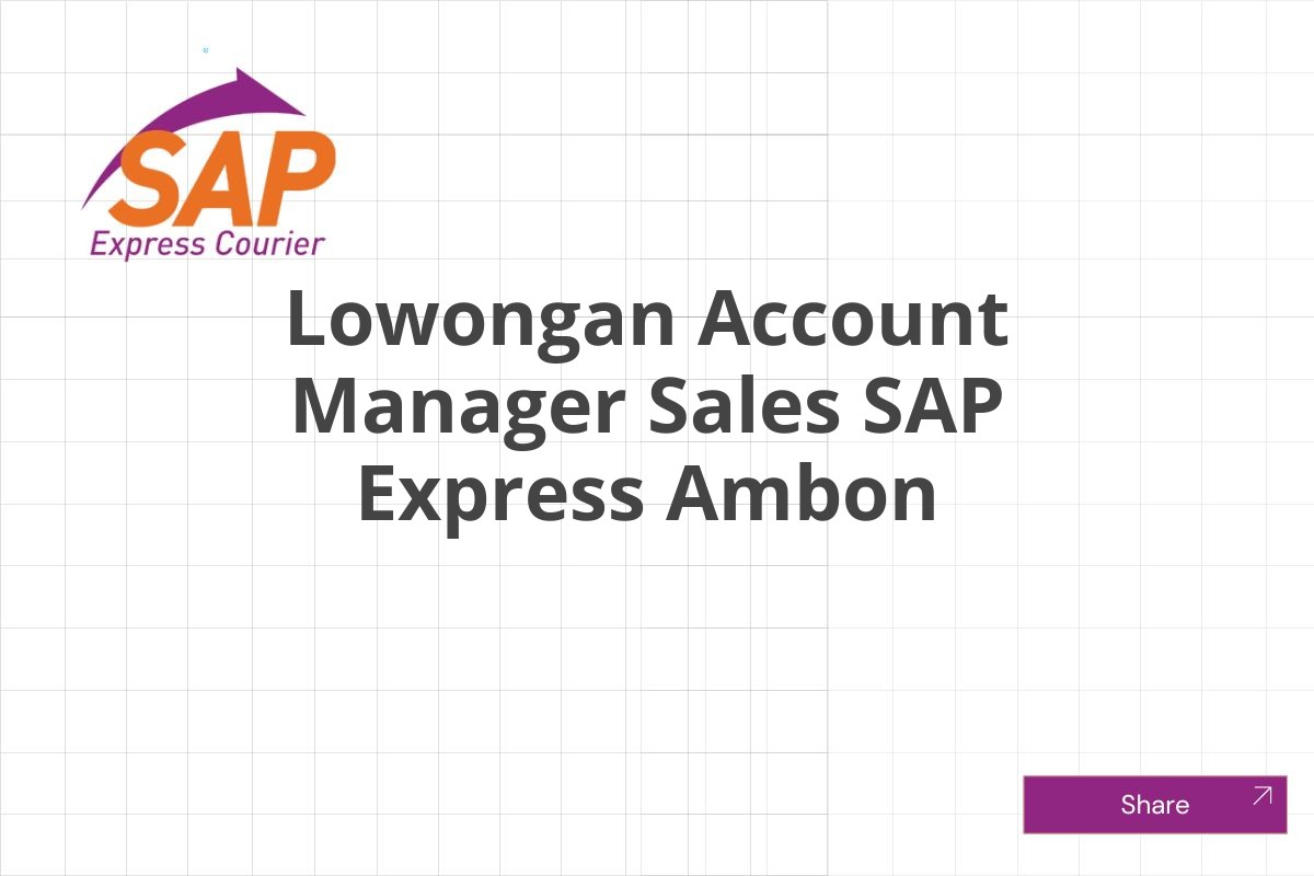 Lowongan Account Manager Sales SAP Express Ambon