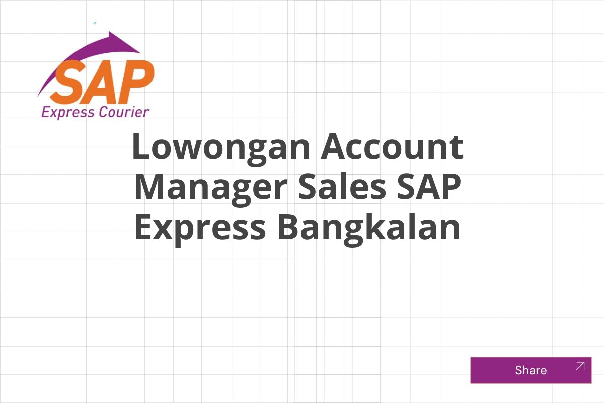 Lowongan Account Manager Sales SAP Express Bangkalan