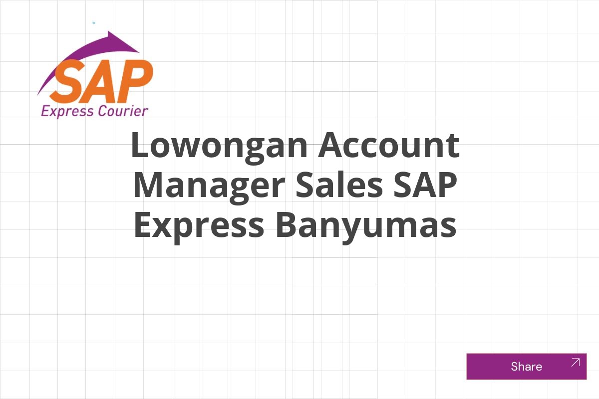 Lowongan Account Manager Sales SAP Express Banyumas