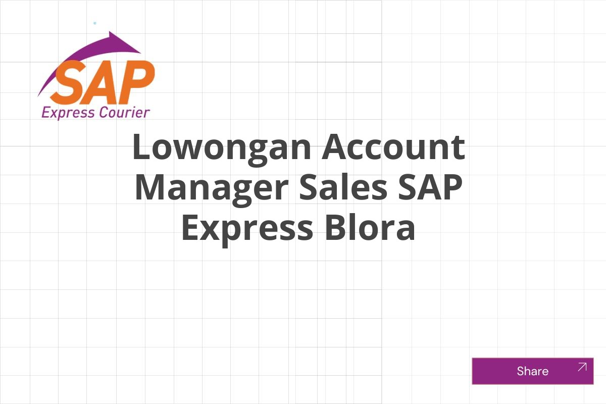 Lowongan Account Manager Sales SAP Express Blora