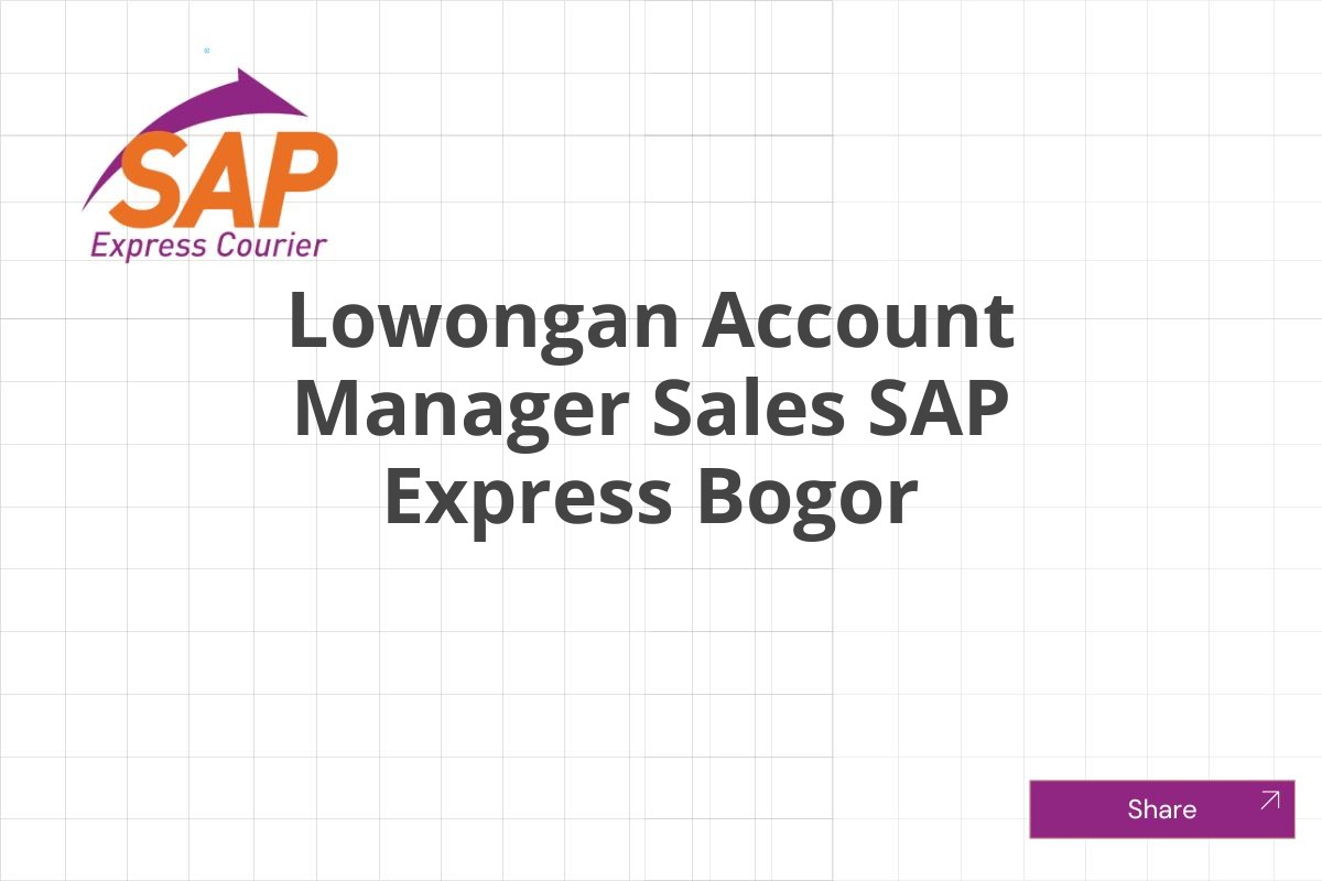 Lowongan Account Manager Sales SAP Express Bogor