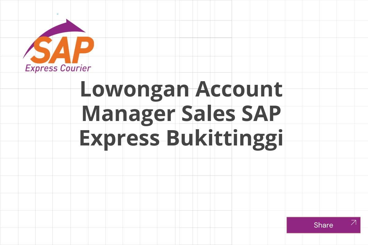 Lowongan Account Manager Sales SAP Express Bukittinggi