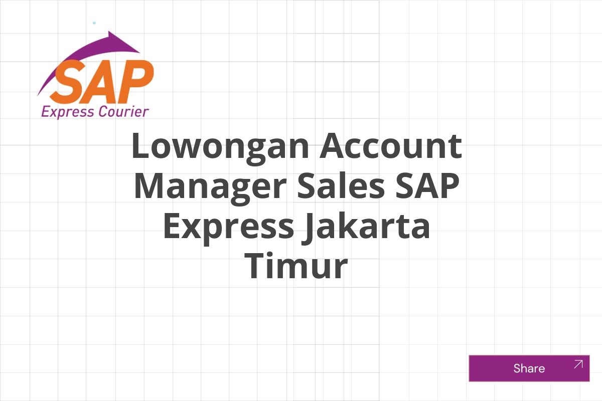 Lowongan Account Manager Sales SAP Express Jakarta Timur