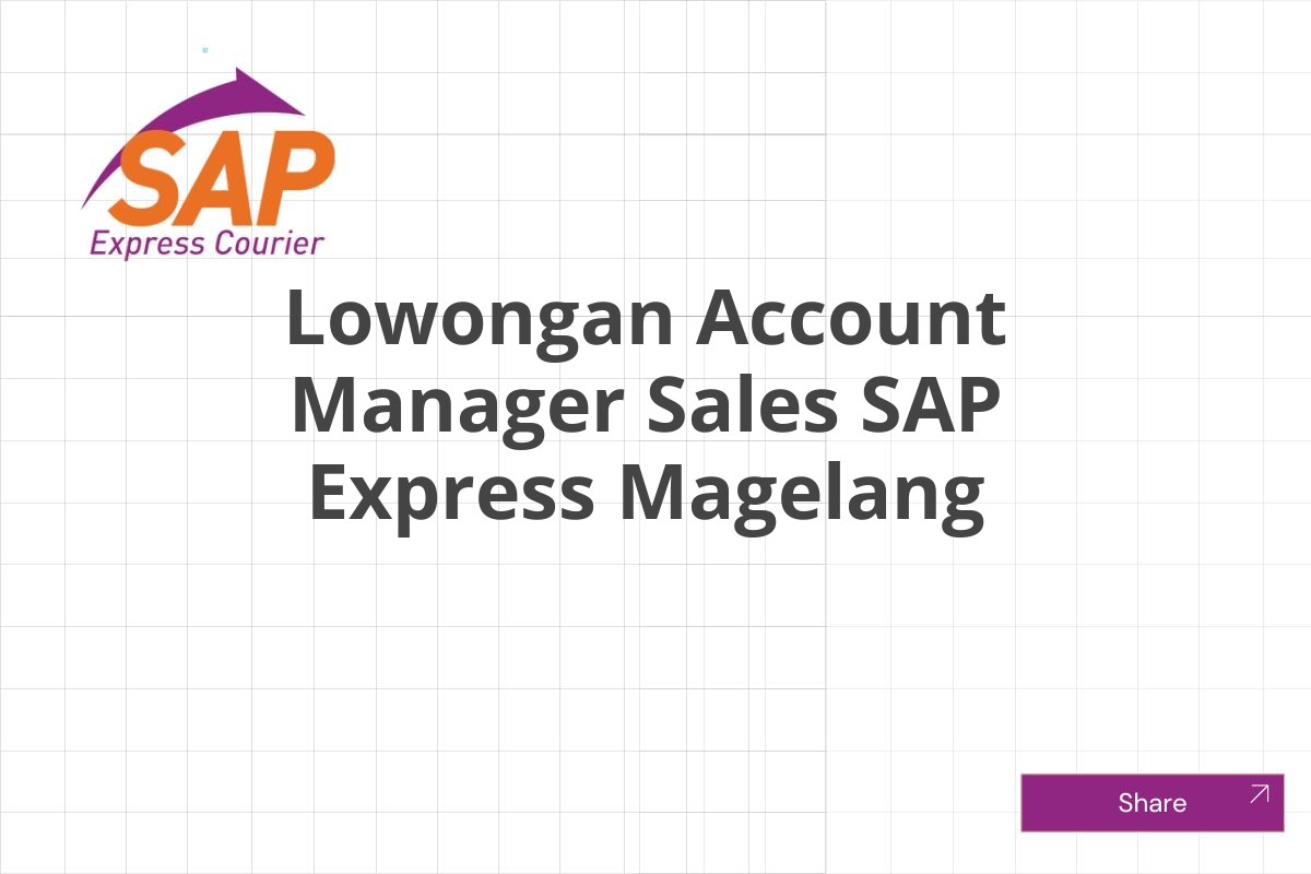 Lowongan Account Manager Sales SAP Express Magelang