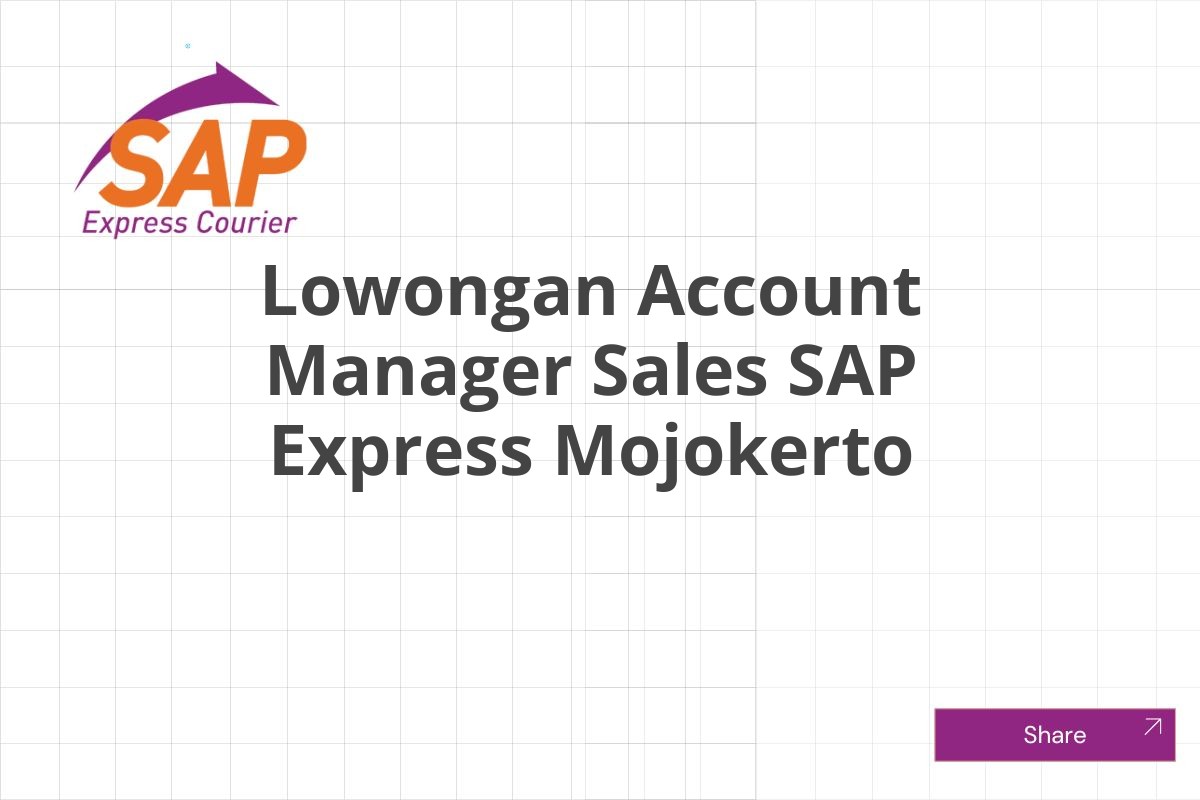 Lowongan Account Manager Sales SAP Express Mojokerto