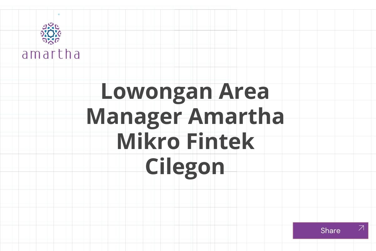 Lowongan Area Manager Amartha Mikro Fintek Cilegon