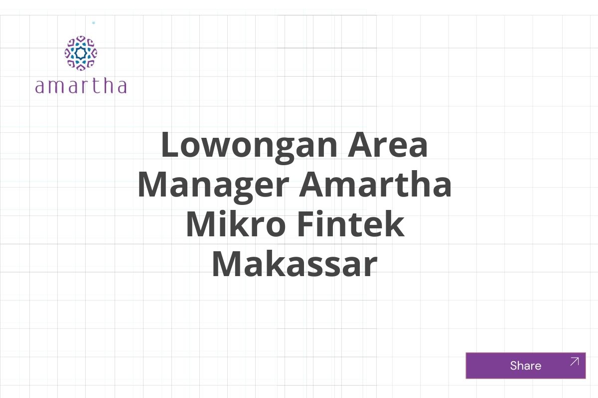 Lowongan Area Manager Amartha Mikro Fintek Makassar