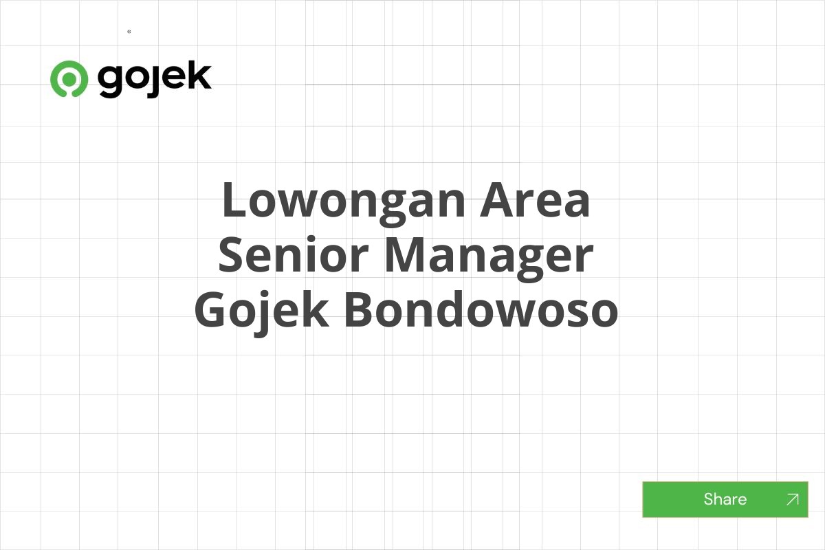 Lowongan Area Senior Manager Gojek Bondowoso
