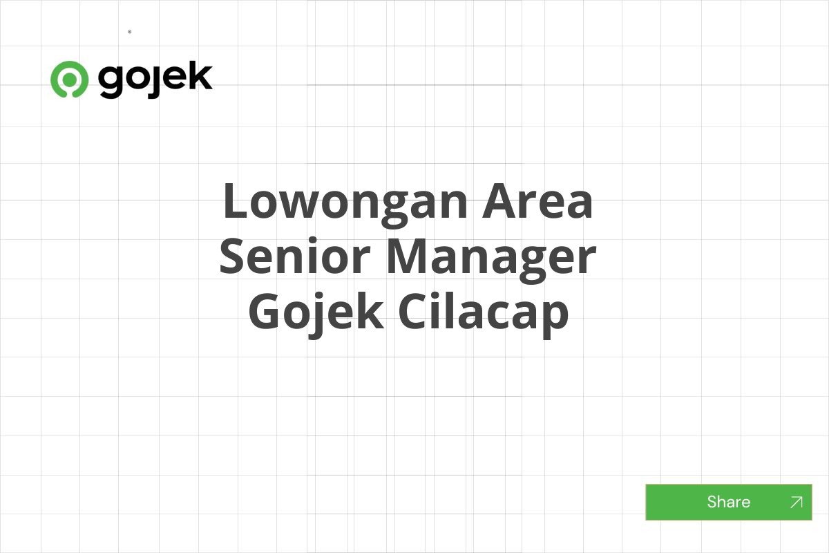 Lowongan Area Senior Manager Gojek Cilacap