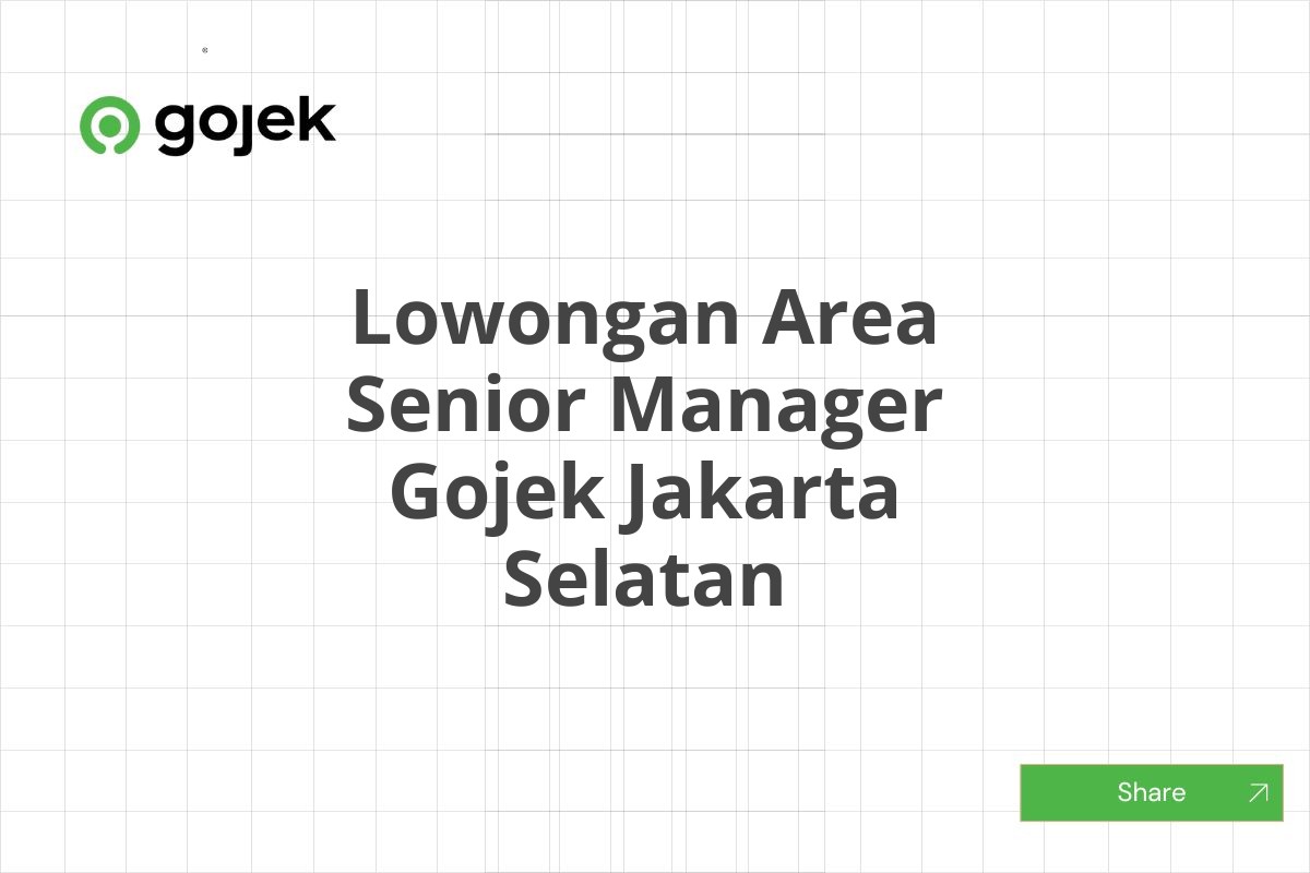 Lowongan Area Senior Manager Gojek Jakarta Selatan