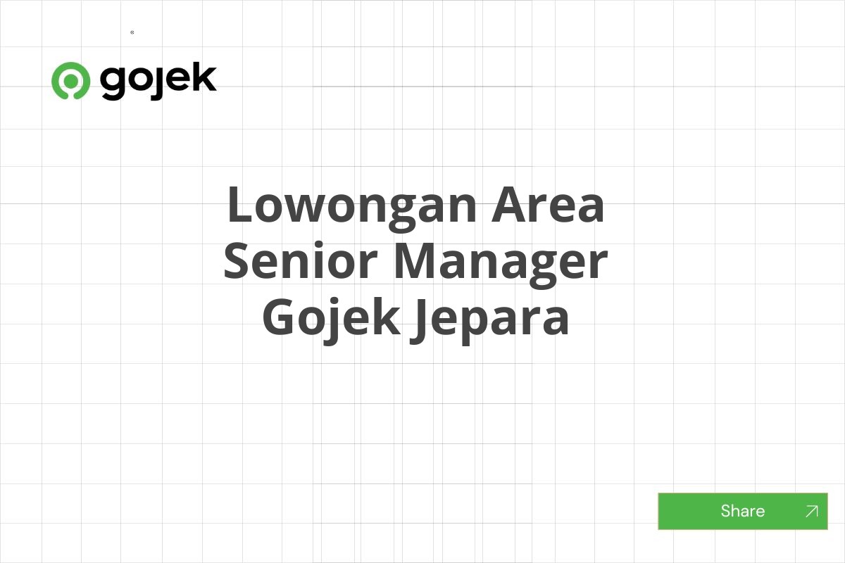 Lowongan Area Senior Manager Gojek Jepara