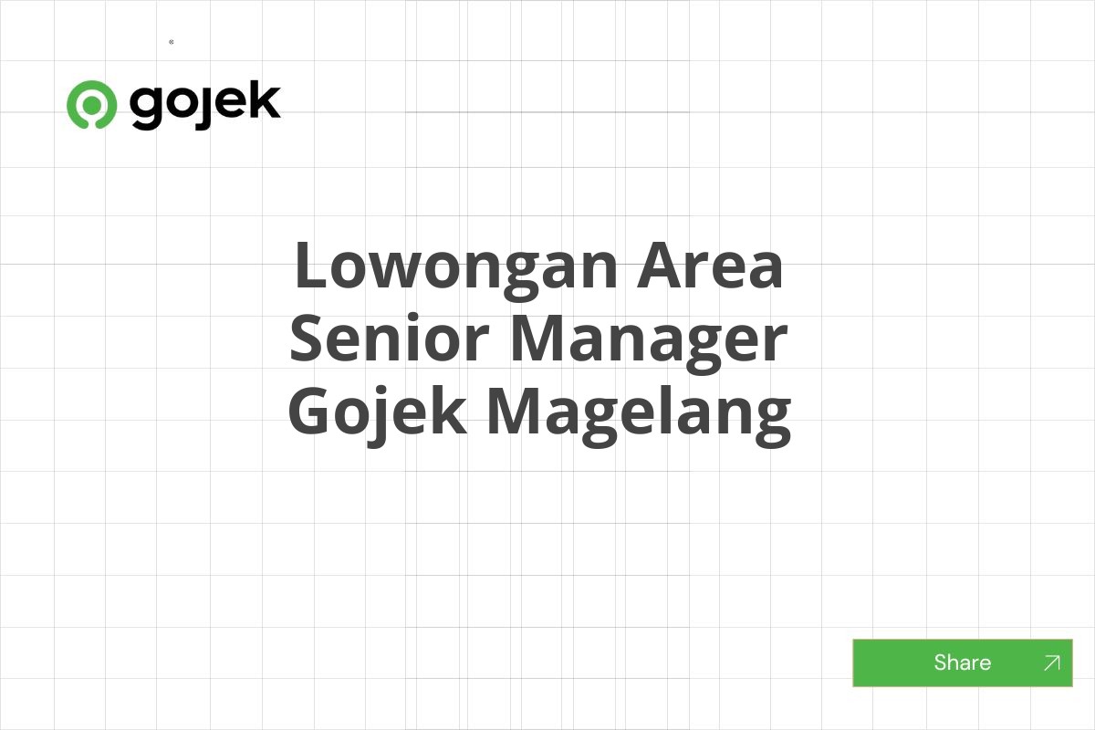 Lowongan Area Senior Manager Gojek Magelang