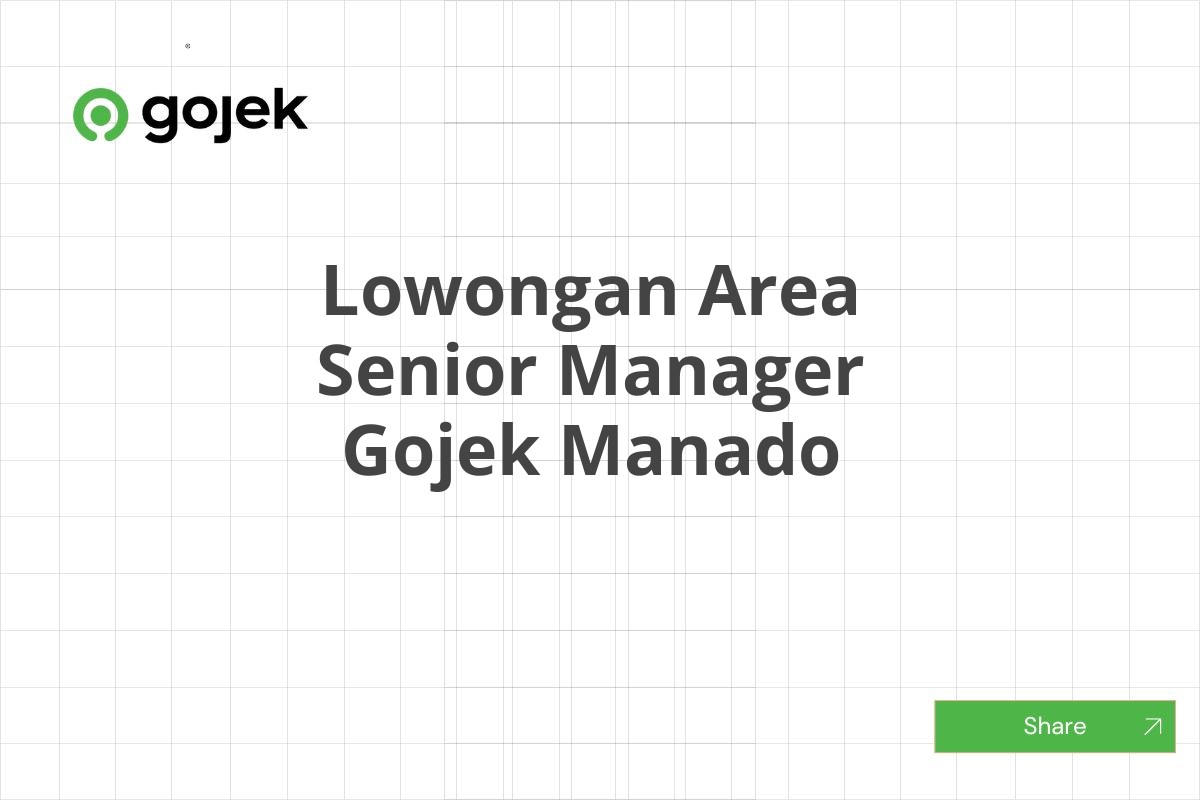 Lowongan Area Senior Manager Gojek Manado
