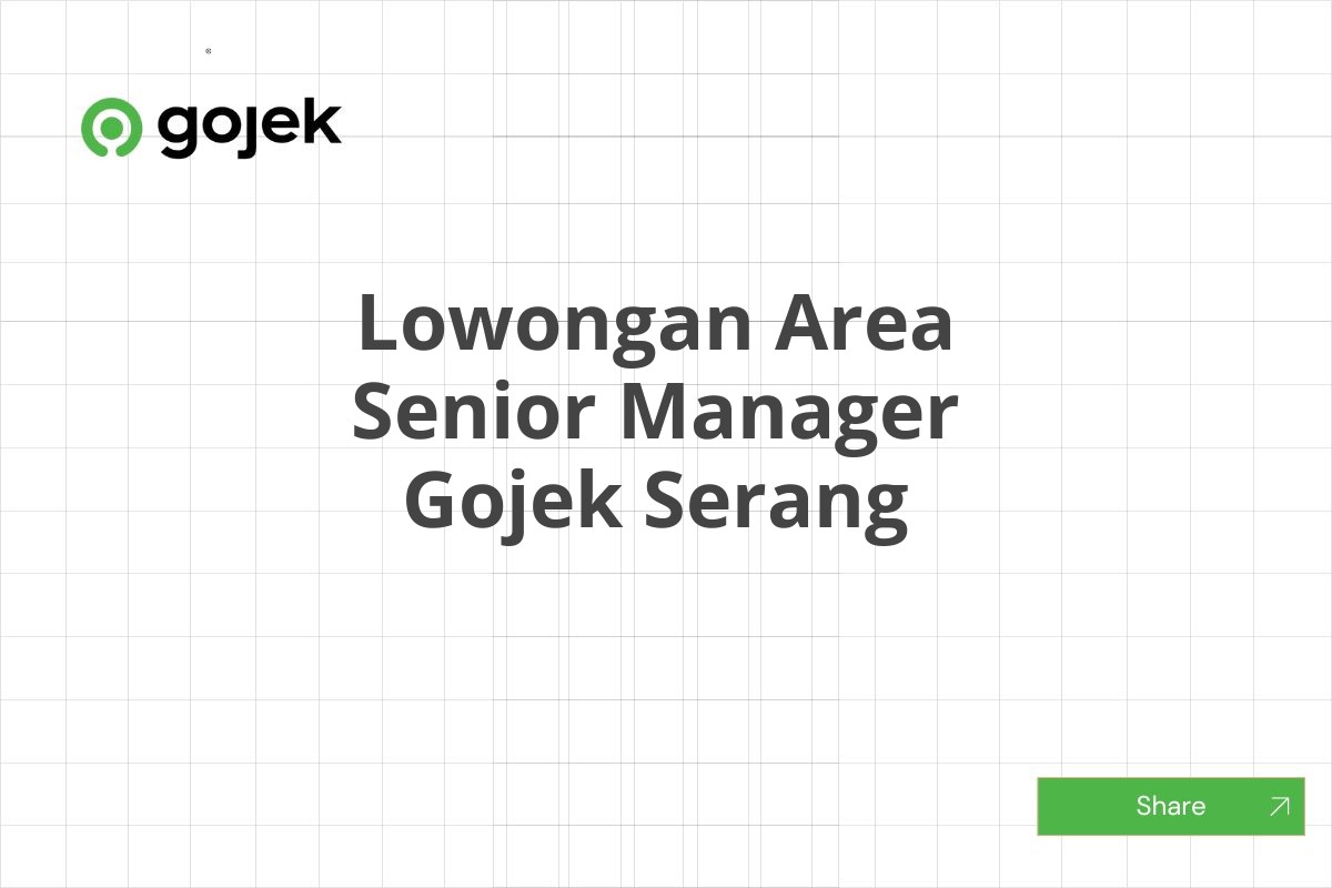 Lowongan Area Senior Manager Gojek Serang