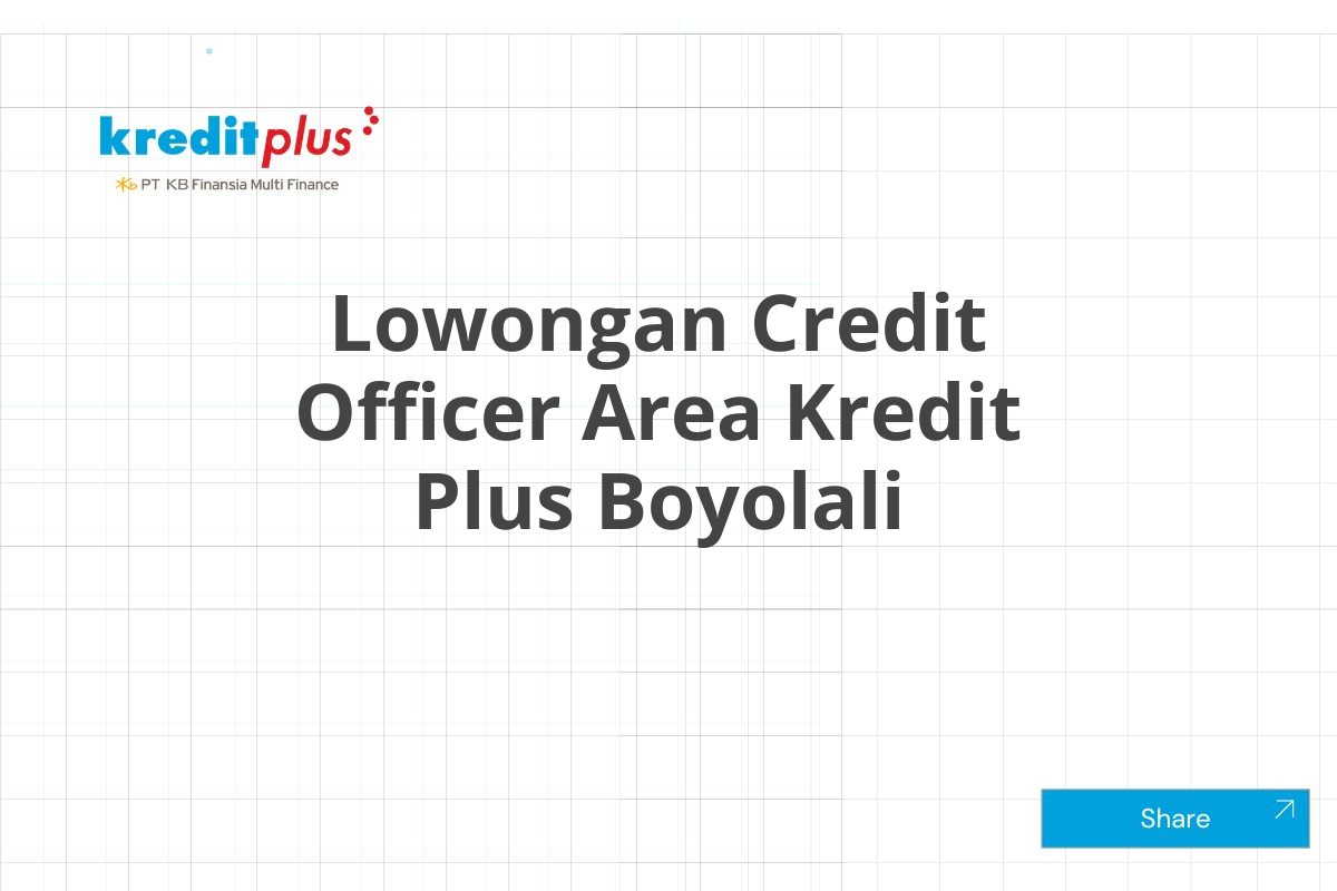 Lowongan Credit Officer Area Kredit Plus Boyolali