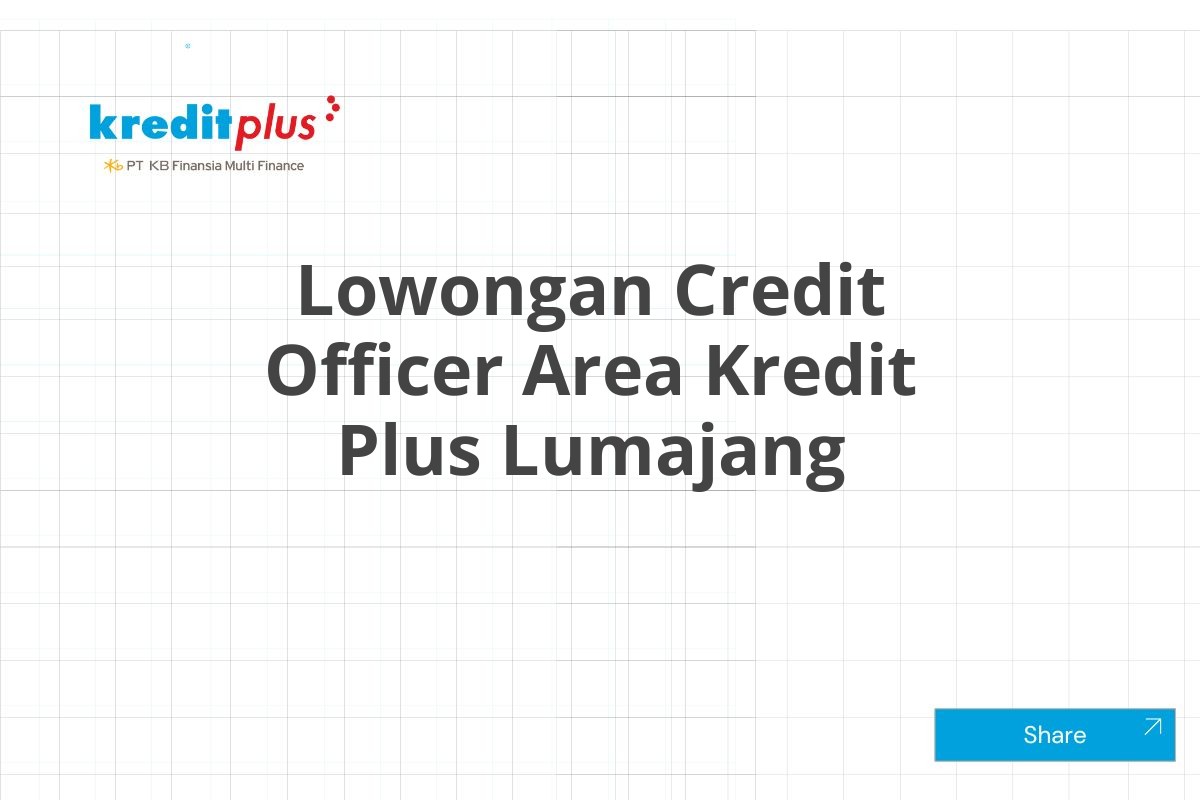 Lowongan Credit Officer Area Kredit Plus Lumajang