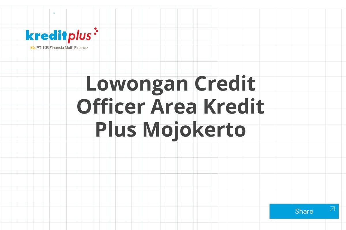 Lowongan Credit Officer Area Kredit Plus Mojokerto