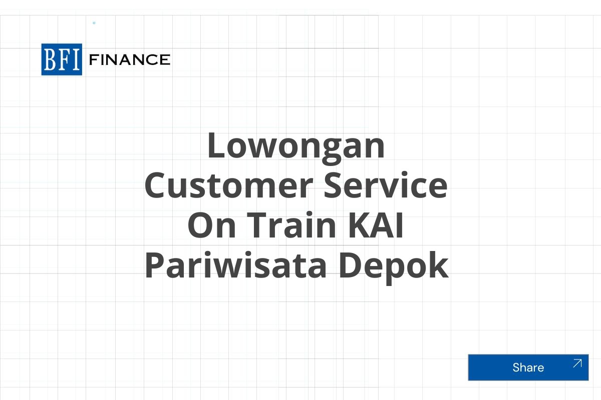 Lowongan Customer Service On Train KAI Pariwisata Depok