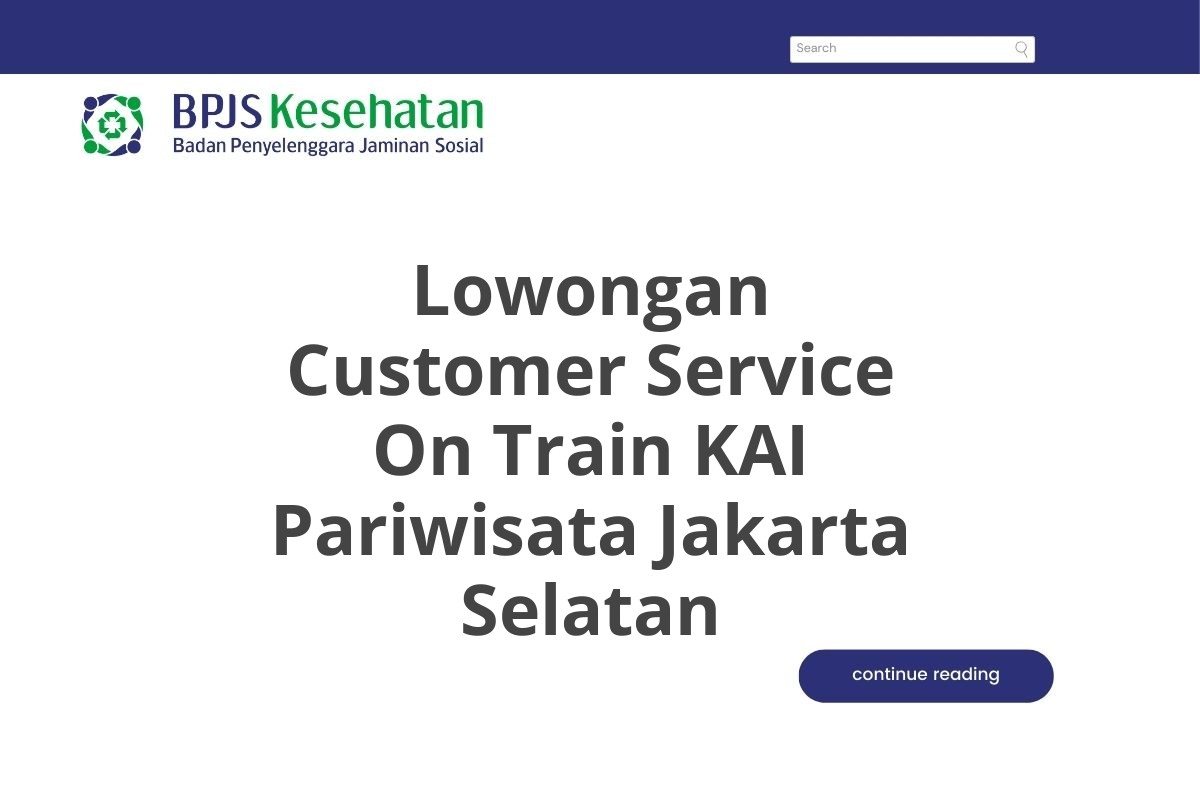 Lowongan Customer Service On Train KAI Pariwisata Jakarta Selatan