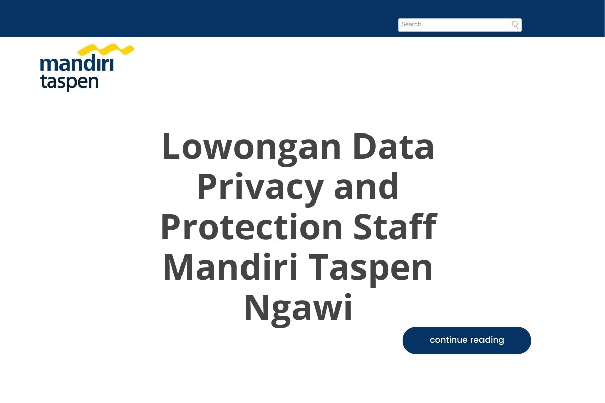 Lowongan Data Privacy and Protection Staff Mandiri Taspen Ngawi