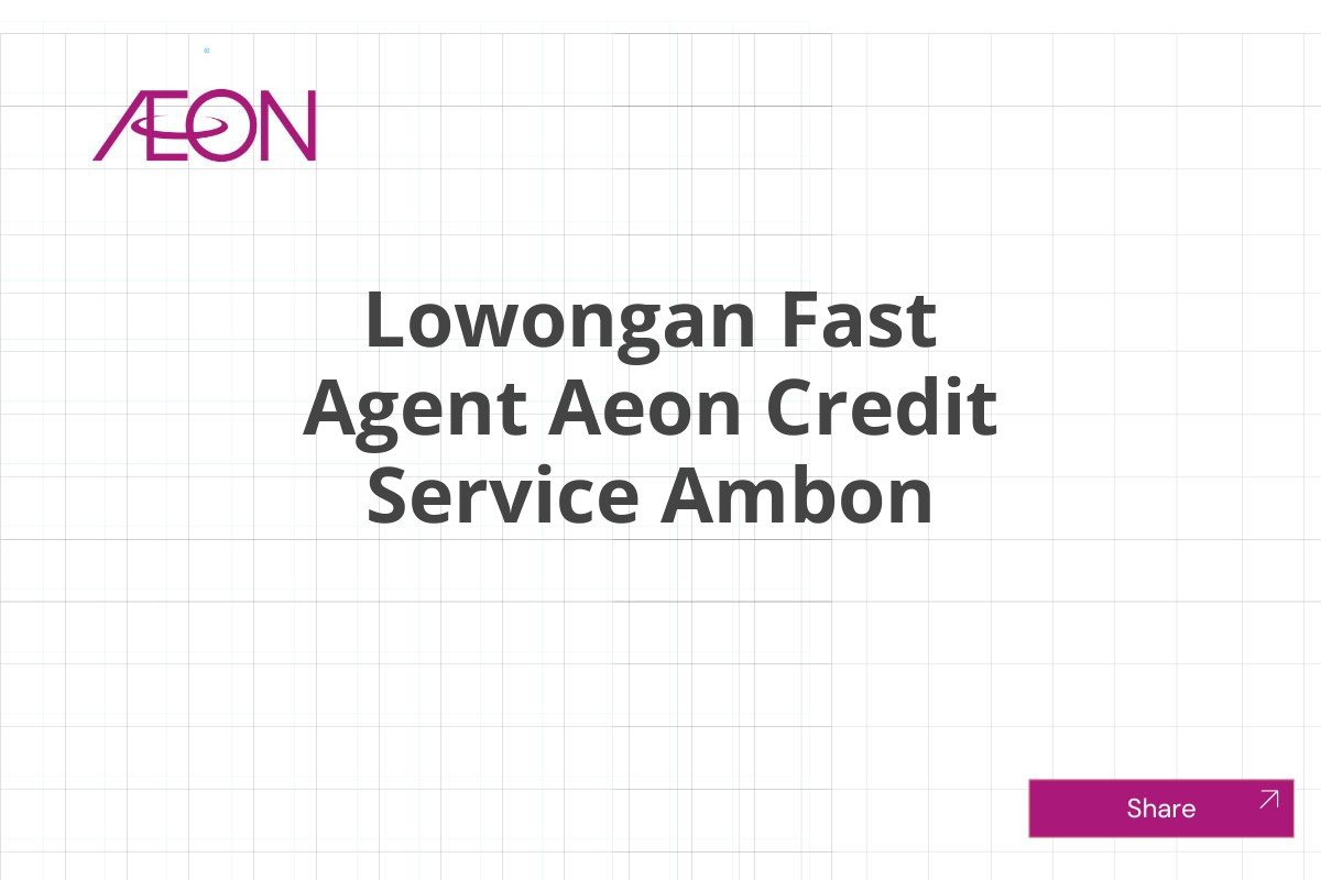 Lowongan Fast Agent Aeon Credit Service Ambon