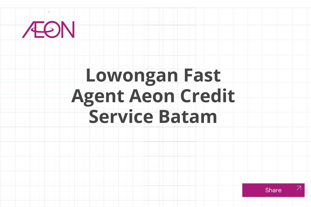 Lowongan Fast Agent Aeon Credit Service Batam