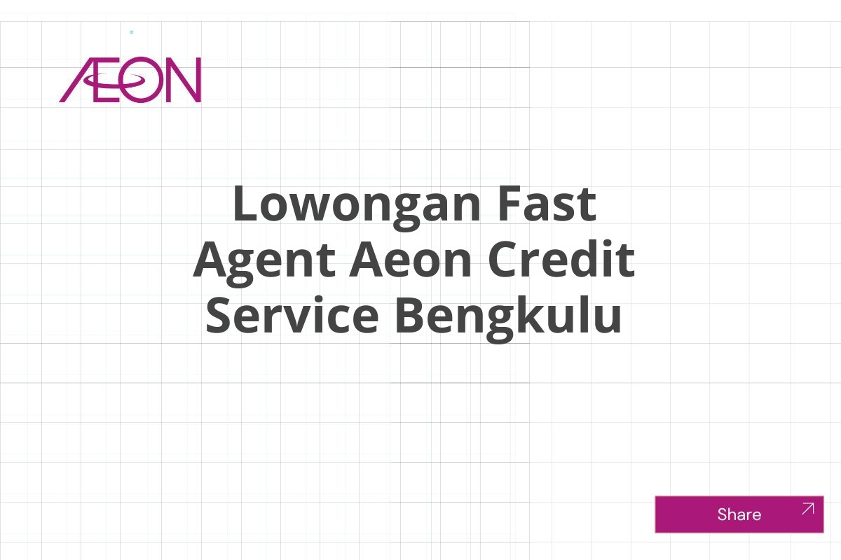 Lowongan Fast Agent Aeon Credit Service Bengkulu