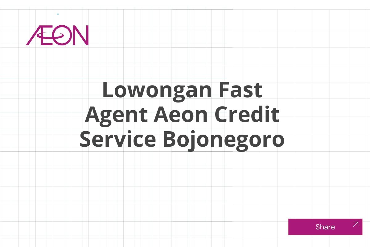 Lowongan Fast Agent Aeon Credit Service Bojonegoro