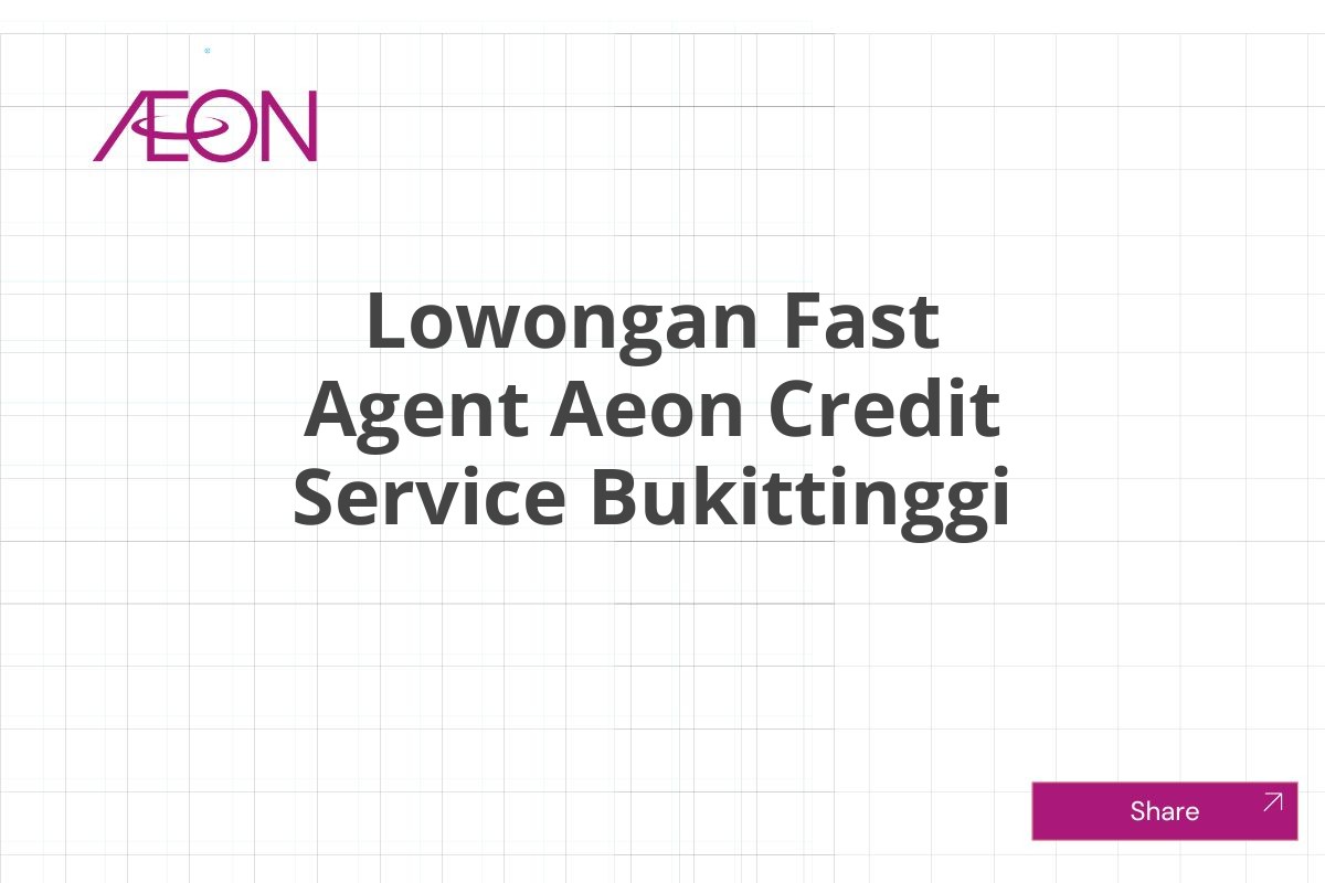 Lowongan Fast Agent Aeon Credit Service Bukittinggi