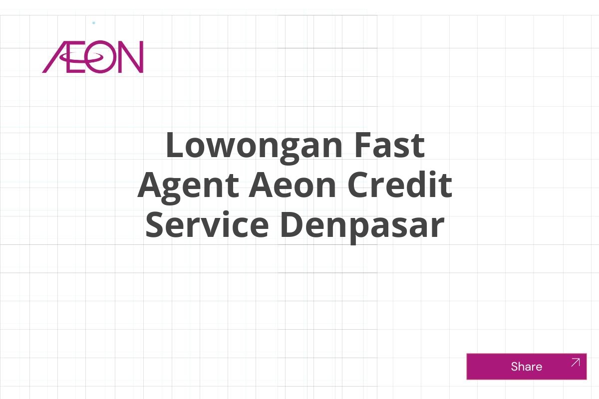 Lowongan Fast Agent Aeon Credit Service Denpasar