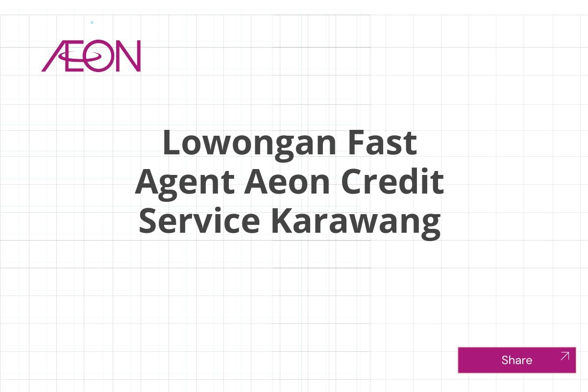 Lowongan Fast Agent Aeon Credit Service Karawang