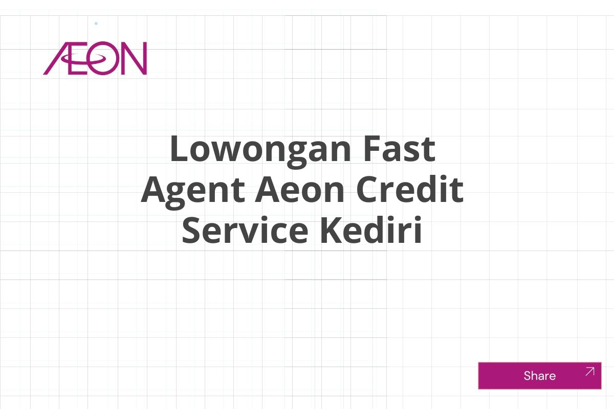 Lowongan Fast Agent Aeon Credit Service Kediri