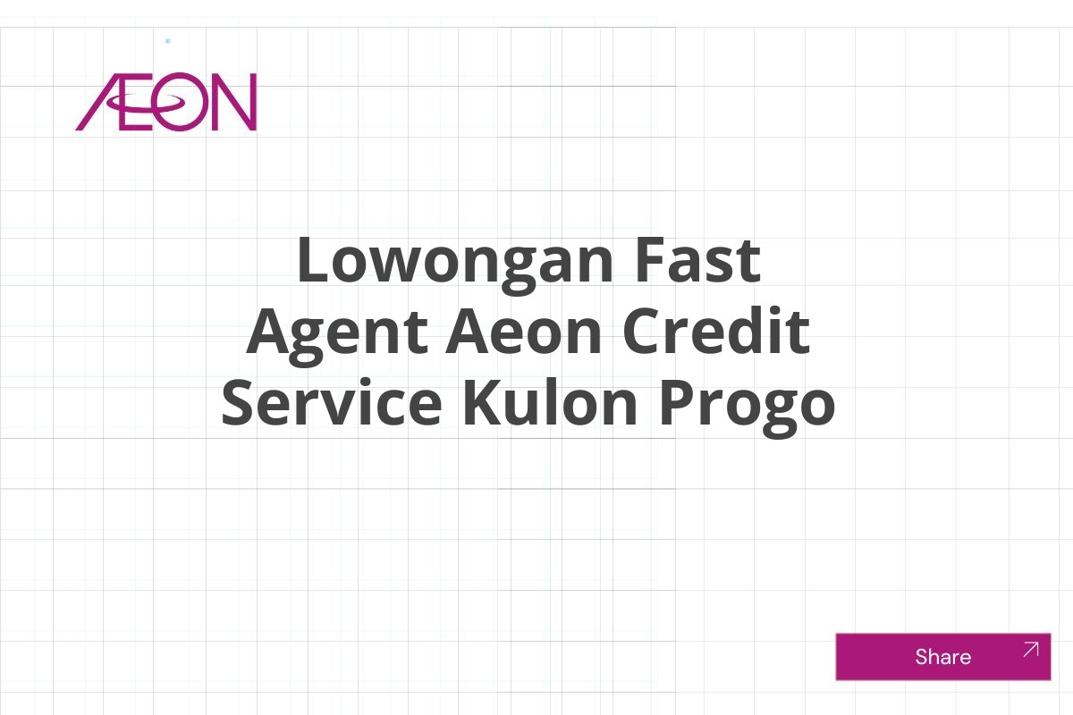 Lowongan Fast Agent Aeon Credit Service Kulon Progo