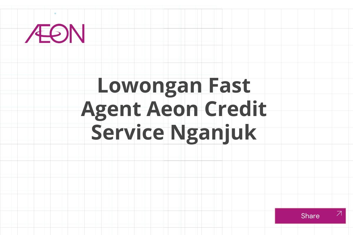 Lowongan Fast Agent Aeon Credit Service Nganjuk