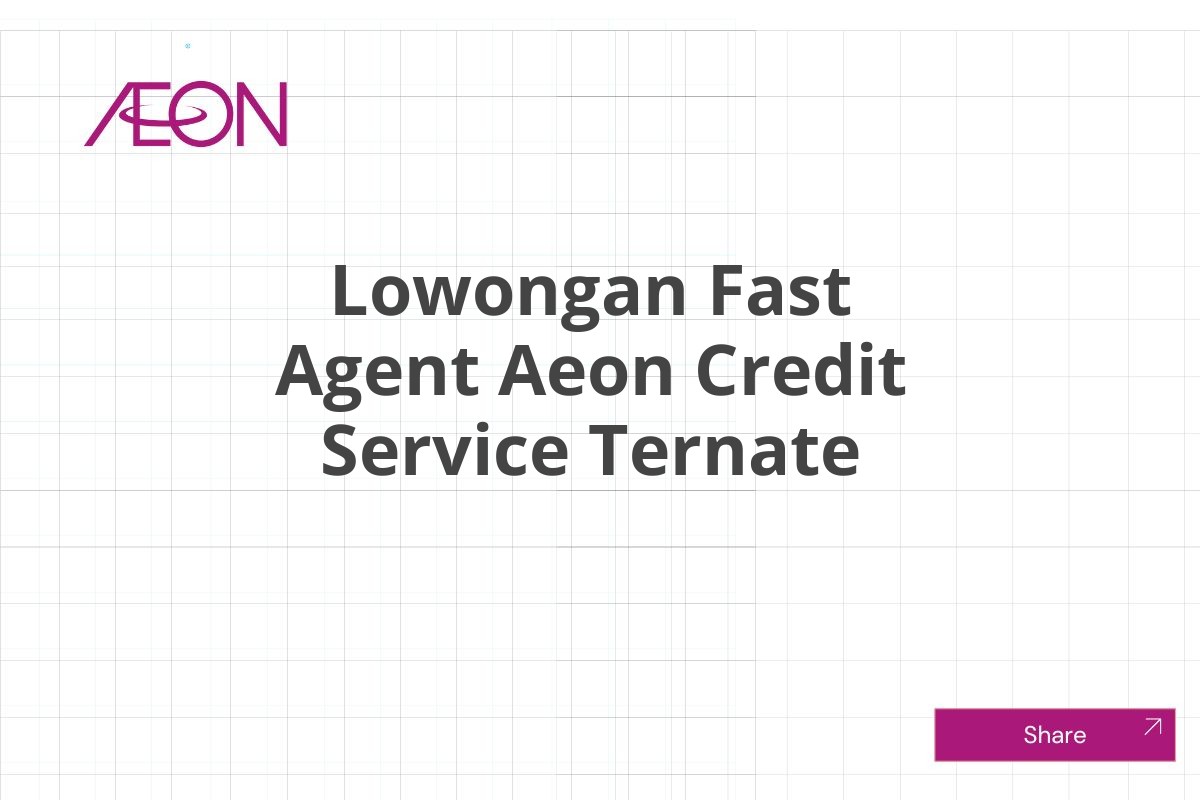 Lowongan Fast Agent Aeon Credit Service Ternate