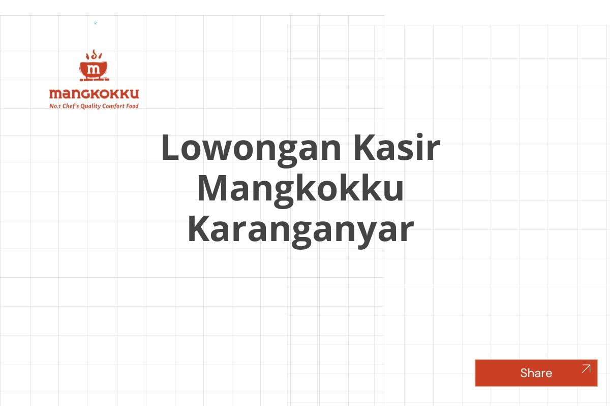 Lowongan Kasir Mangkokku Karanganyar